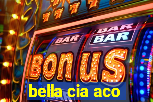 bella cia aco